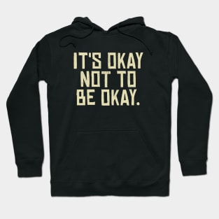 It's Okay Not to Be Okay. Hoodie